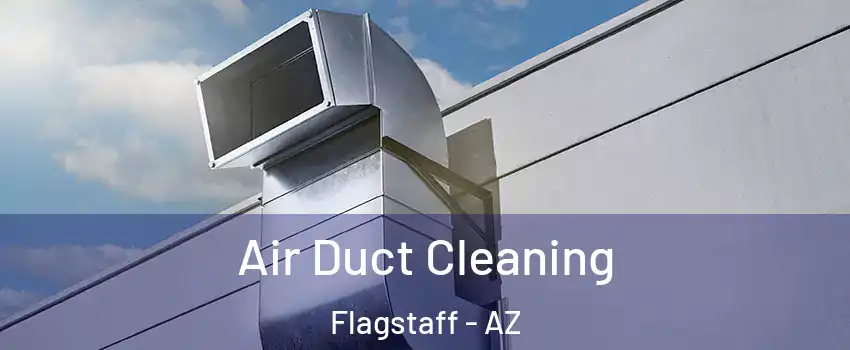  Air Duct Cleaning Flagstaff - AZ