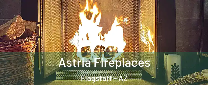  Astria Fireplaces Flagstaff - AZ