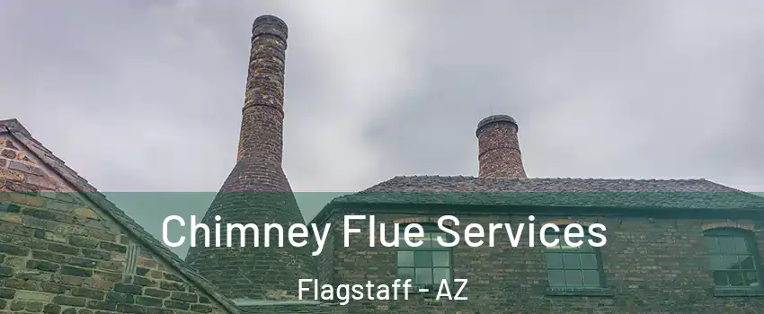  Chimney Flue Services Flagstaff - AZ