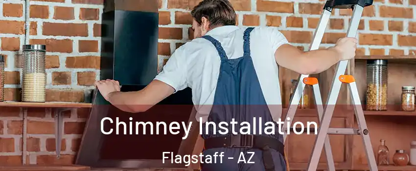  Chimney Installation Flagstaff - AZ