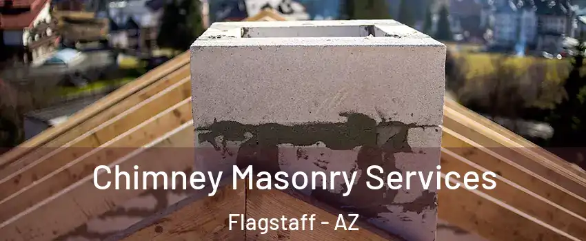  Chimney Masonry Services Flagstaff - AZ