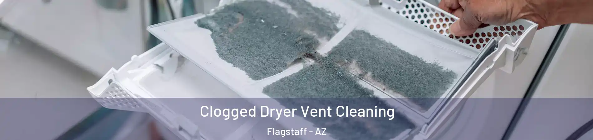  Clogged Dryer Vent Cleaning Flagstaff - AZ
