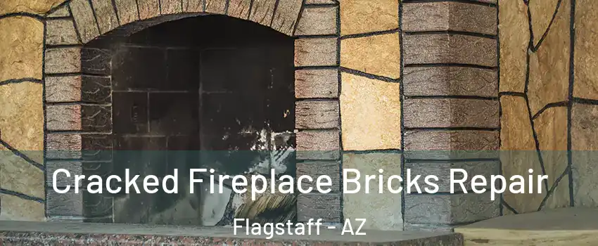  Cracked Fireplace Bricks Repair Flagstaff - AZ