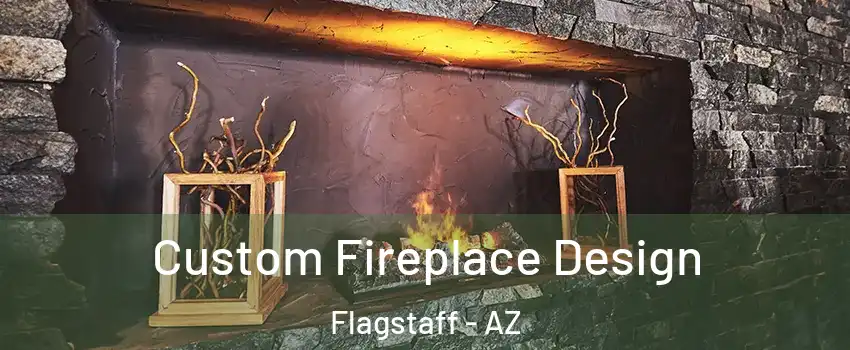  Custom Fireplace Design Flagstaff - AZ