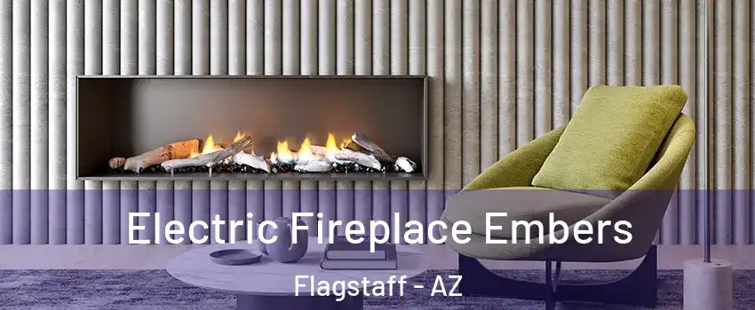  Electric Fireplace Embers Flagstaff - AZ