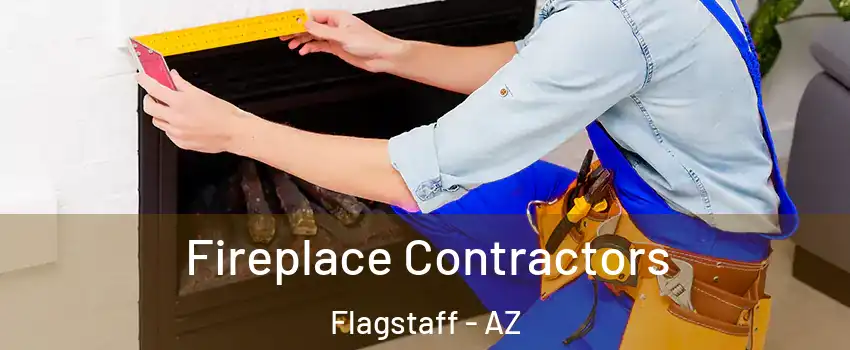  Fireplace Contractors Flagstaff - AZ