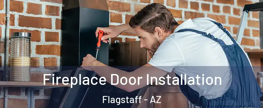  Fireplace Door Installation Flagstaff - AZ