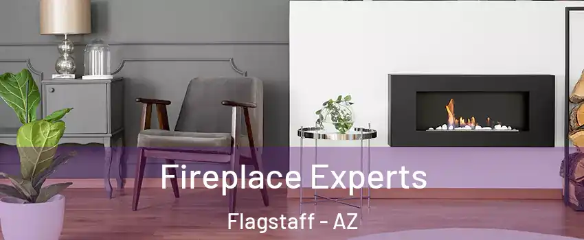  Fireplace Experts Flagstaff - AZ