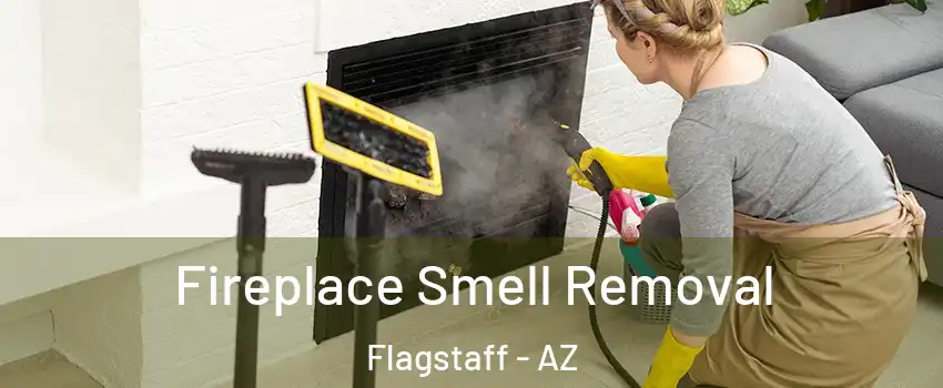  Fireplace Smell Removal Flagstaff - AZ