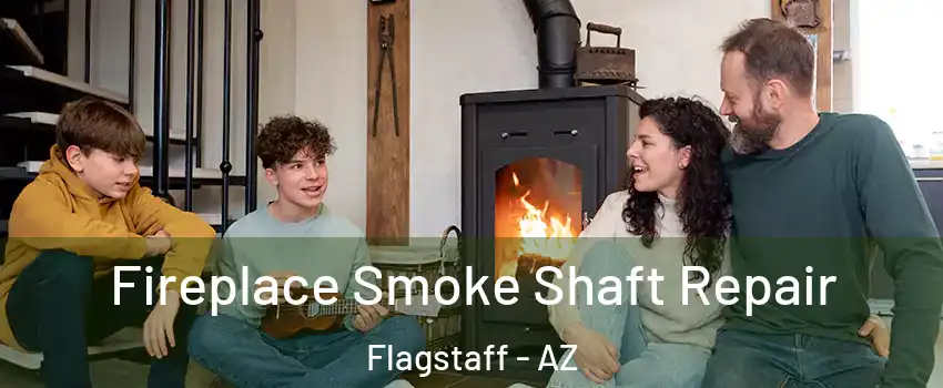  Fireplace Smoke Shaft Repair Flagstaff - AZ