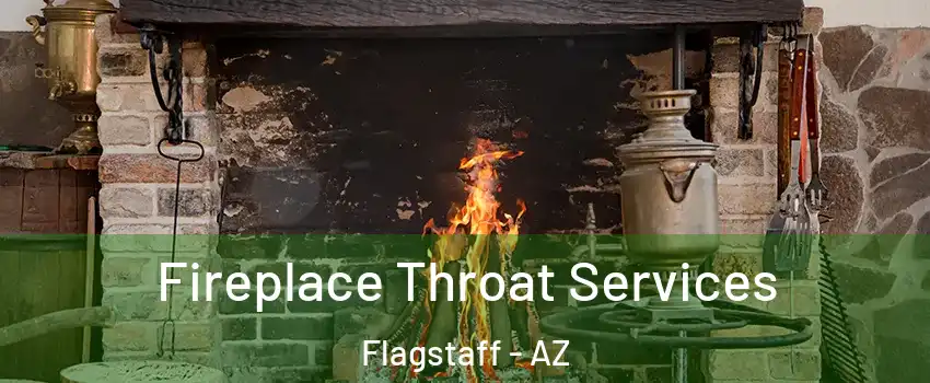  Fireplace Throat Services Flagstaff - AZ