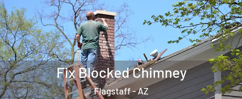  Fix Blocked Chimney Flagstaff - AZ