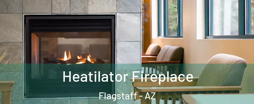 Heatilator Fireplace Flagstaff - AZ