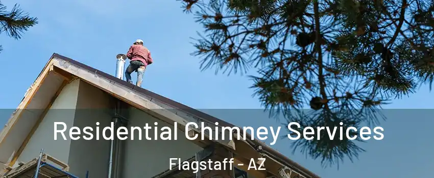  Residential Chimney Services Flagstaff - AZ