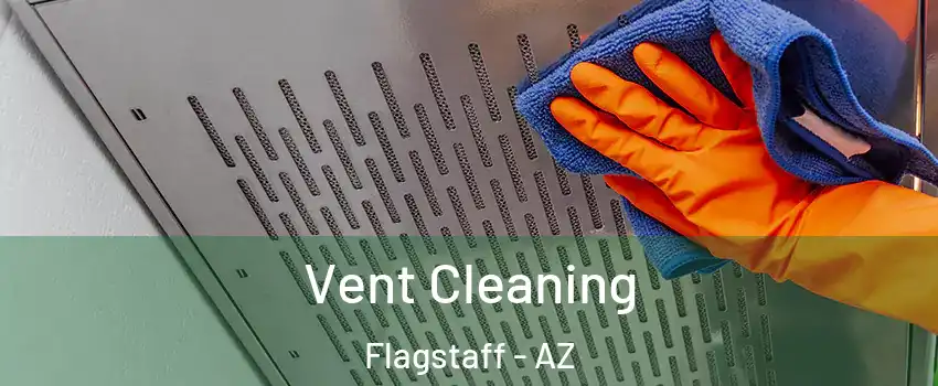  Vent Cleaning Flagstaff - AZ