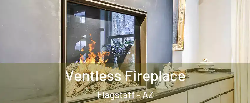  Ventless Fireplace Flagstaff - AZ
