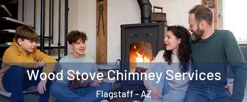  Wood Stove Chimney Services Flagstaff - AZ